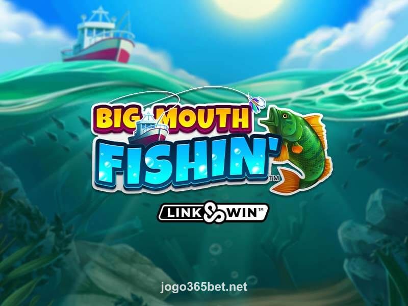 Big Mouth Fishin' slot game 365 bet